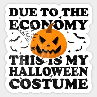 Due To The Economy This Is My Halloween Costume Sticker